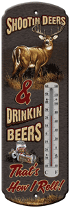 Rivers Edge Tin Thermometer - Shootin Deer & Drinkin Beers, 5"x17"
