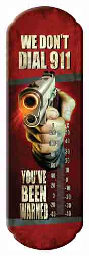Rivers Edge Tin Thermometer - We Don't Dial 911, 5"x17"