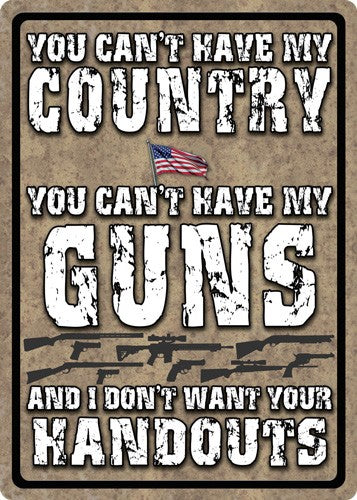 Rivers Edge Tin Sign - You Can't Have My Country, 12"x17"