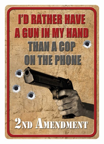 Rivers Edge 12x17 Embossed Tin Wall Sign - I'd Rather Have a Gun