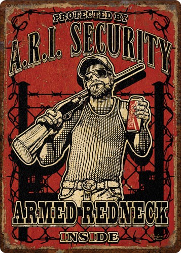 Rivers Edge Armed Redneck Inside 12" x 17" Tin Wall Sign