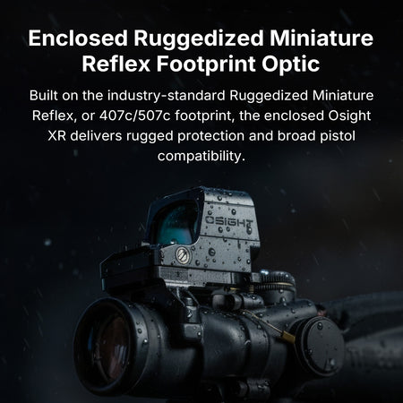 Osight XR Enclosed Emitter Red Dot Sight with RMR Footprint and Multi-Reticle System