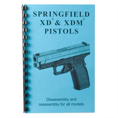 Springfield XD/XDM Assembly & Disassembly Reference Book